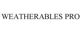 WEATHERABLES PRO trademark