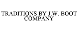 TRADITIONS BY J.W. BOOT COMPANY trademark