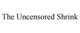 THE UNCENSORED SHRINK trademark