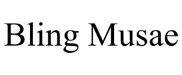 BLING MUSAE trademark