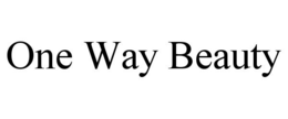 ONE WAY BEAUTY trademark
