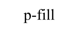 P-FILL trademark