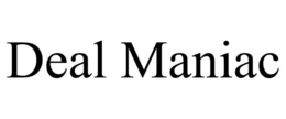 DEAL MANIAC trademark