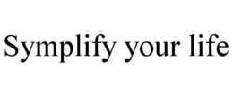 SYMPLIFY YOUR LIFE trademark