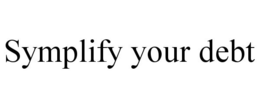 SYMPLIFY YOUR DEBT trademark