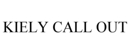 KIELY CALL OUT trademark
