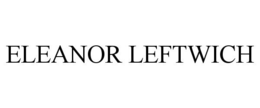 ELEANOR LEFTWICH trademark