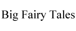 BIG FAIRY TALES trademark
