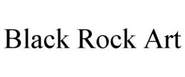 BLACK ROCK ART trademark
