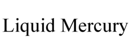 LIQUID MERCURY trademark