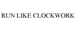 RUN LIKE CLOCKWORK trademark