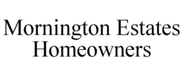 MORNINGTON ESTATES HOMEOWNERS trademark