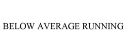 BELOW AVERAGE RUNNING trademark