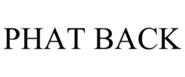 PHAT BACK trademark