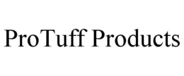 PROTUFF PRODUCTS trademark