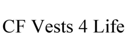 CF VESTS 4 LIFE trademark