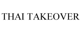 THAI TAKEOVER trademark