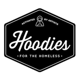 ACTIVATED BY ARTISTS HOODIES · FOR THE HOMELESS · trademark