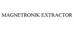 MAGNETRONIK EXTRACTOR trademark