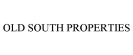 OLD SOUTH PROPERTIES trademark
