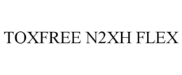TOXFREE N2XH FLEX trademark