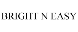 BRIGHT N EASY trademark