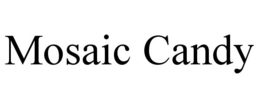 MOSAIC CANDY trademark