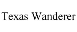 TEXAS WANDERER trademark