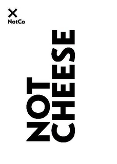 X NOTCO NOT CHEESE trademark