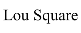 LOU SQUARE trademark