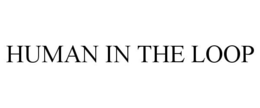 HUMAN IN THE LOOP trademark