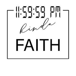 11:59:59 PM KINDA FAITH trademark