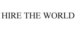 HIRE THE WORLD trademark