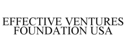 EFFECTIVE VENTURES FOUNDATION USA trademark
