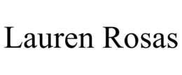 LAUREN ROSAS trademark