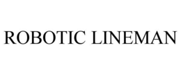 ROBOTIC LINEMAN trademark
