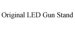 ORIGINAL LED GUN STAND trademark