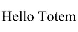 HELLO TOTEM trademark