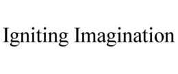 IGNITING IMAGINATION trademark