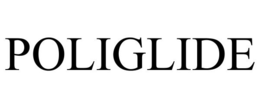 POLIGLIDE trademark