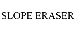 SLOPE ERASER trademark