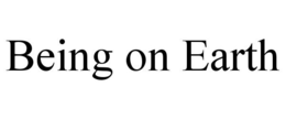 BEING ON EARTH trademark