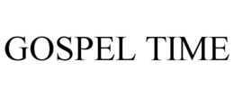 GOSPEL TIME trademark
