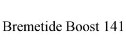 BREMETIDE BOOST 141 trademark