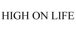 HIGH ON LIFE trademark