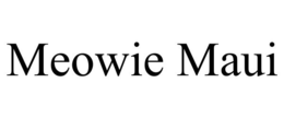 MEOWIE MAUI trademark