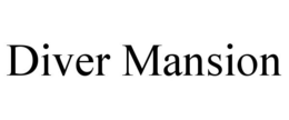 DIVER MANSION trademark