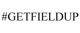 #GETFIELDUP trademark