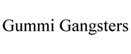 GUMMI GANGSTERS trademark