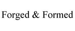 FORGED & FORMED trademark